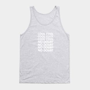 Cool, No Doubt Tank Top